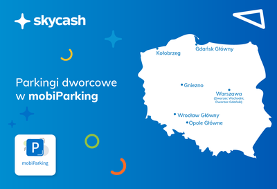 Nowe parkingi przy Głównych Dworcach PKP w Skycash