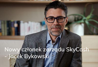 Witamy nowego Członka Zarządu SkyCash